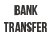 Bank Transfer